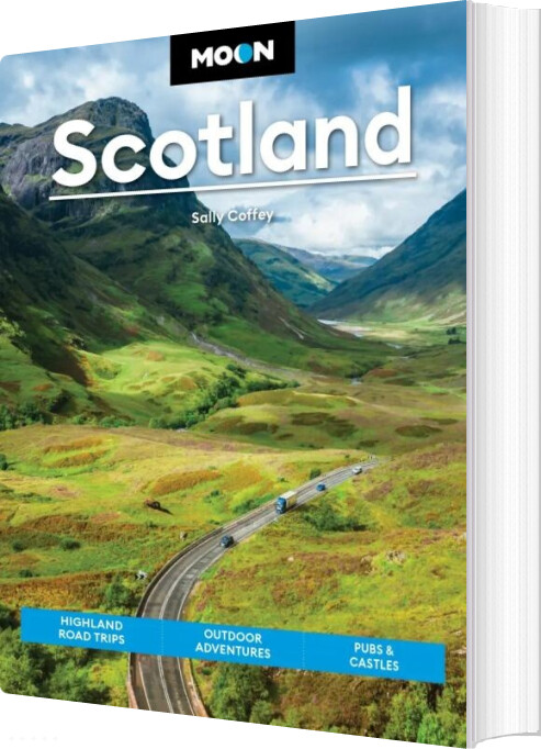 Scotland: Highland Road Trips, Outdoor Adventures, Pubs & Castles - Sally Coffey - English Book