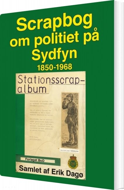 Scrapbog Om Politiet På Sydfyn - Erik Dagø - Bog