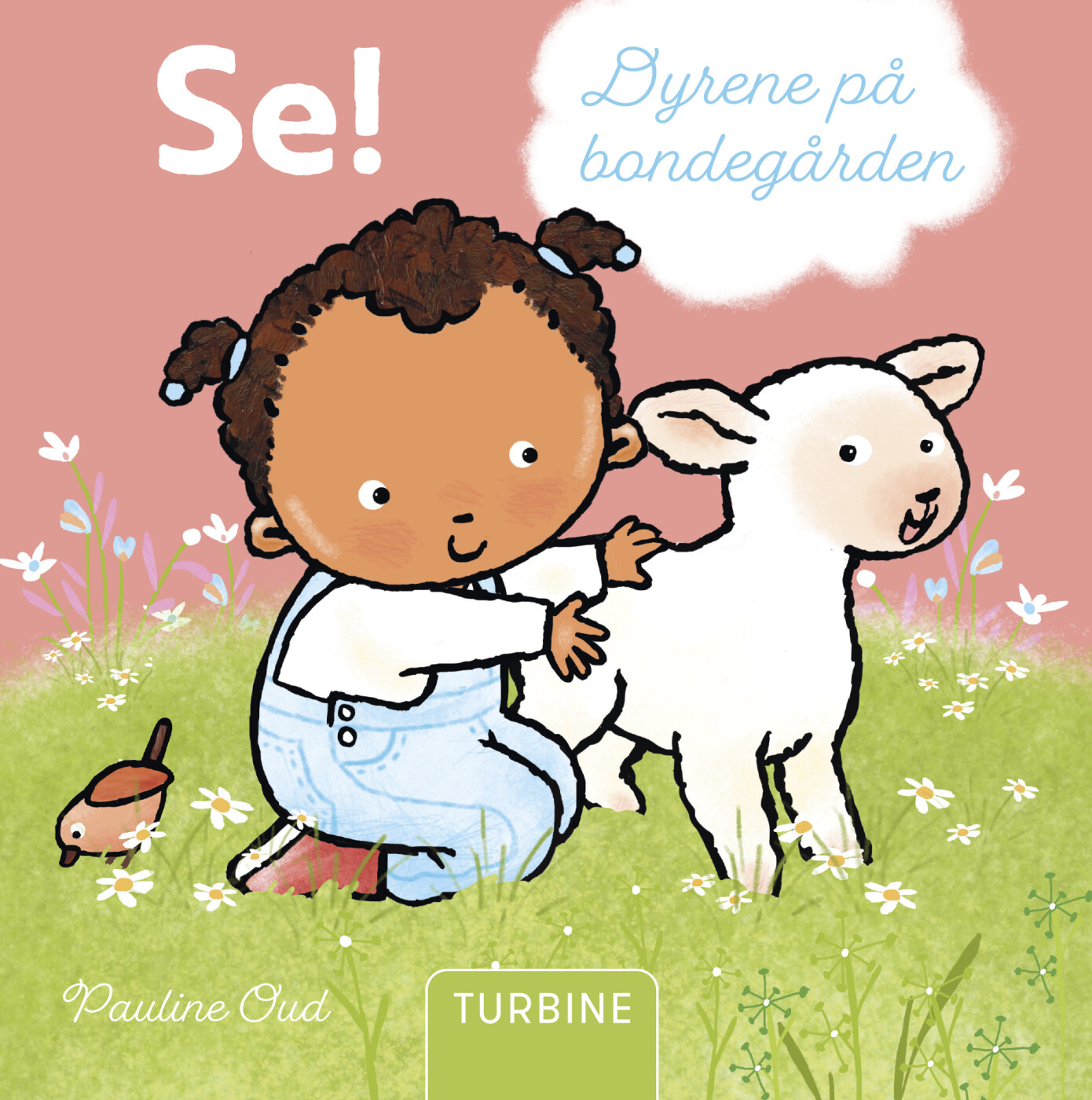 Billede af Se! Dyrene På Bondegården - Pauline Oud - Bog