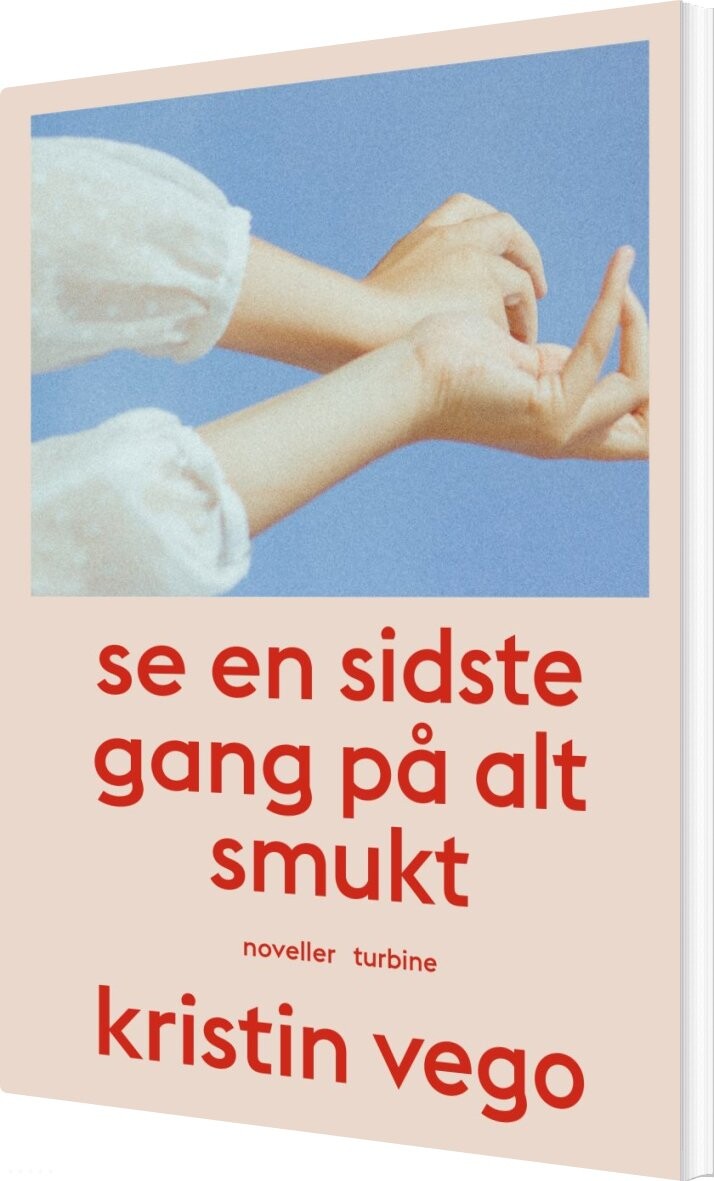Billede af Se En Sidste Gang På Alt Smukt - Kristin Vego - Bog