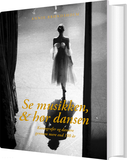 Se Musikken, & Hør Dansen - Annie Brøndsholm - Bog