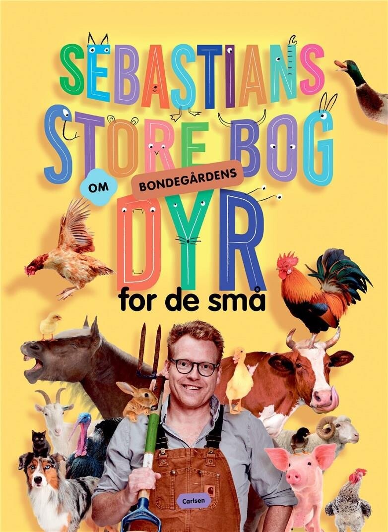 Sebastians Store Bog Om Bondegårdens Dyr For De Små - Sebastian Klein - Bog