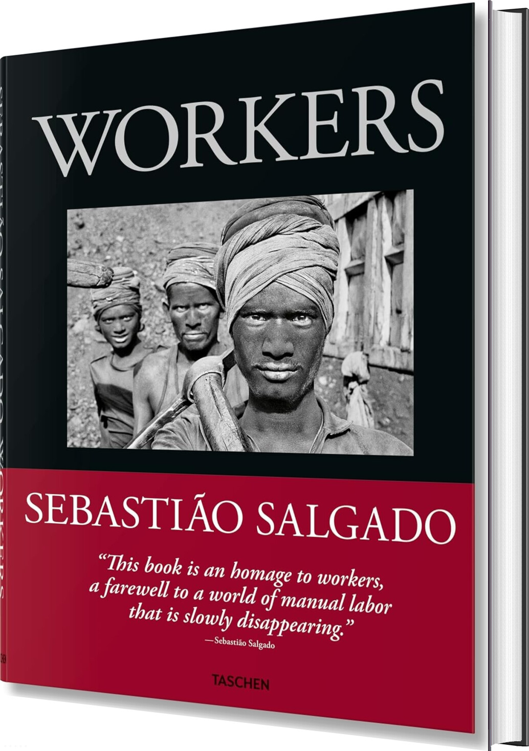 Sebastião Salgado - Workers - Leila Wanick Salgado - English Book