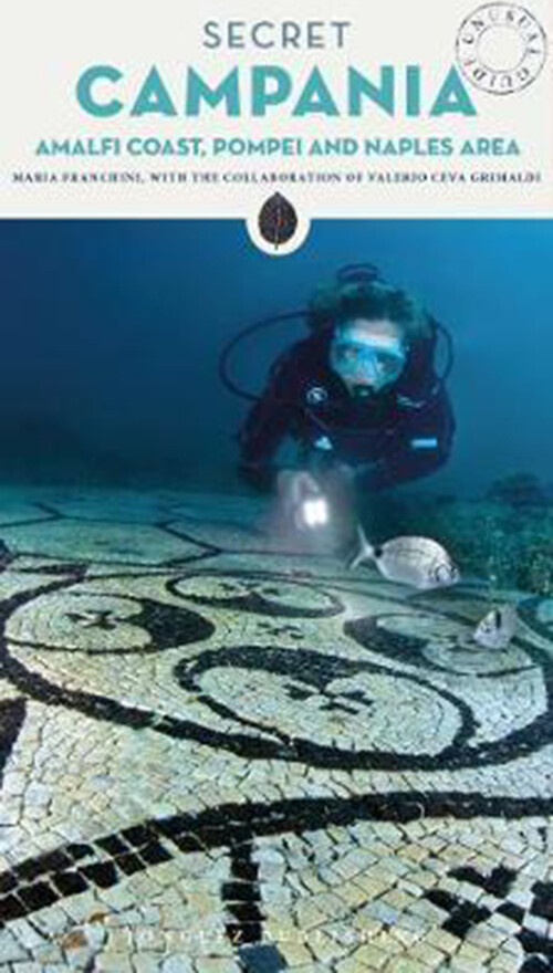 Billede af Secret Campania: Pompeii, Amalfi Coast & Naples Area - Maria Franchini - English Book