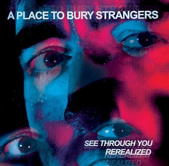 A Place To Bury Strangers - See Through You - Vinyl Lp