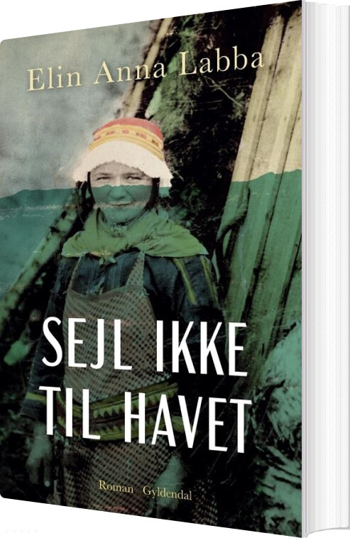 Sejl Ikke Til Havet - Elin Anna Labba - Bog