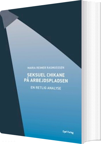 Seksuel Chikane På Arbejdspladsen - Maria Reimer Rasmussen - Bog