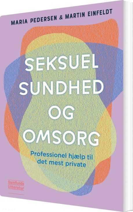 Billede af Seksuel Sundhed Og Omsorg - Martin Einfeldt - Bog