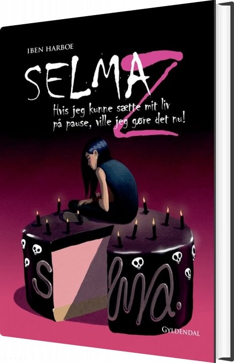 Billede af Selma Z - Hvis Jeg Kunne Sætte Mit Liv På Pause, Ville Jeg Gøre Det Nu! - Iben Harboe - Bog