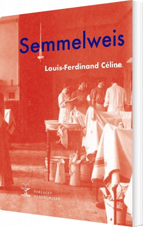 Semmelweis - Louis-ferdinand Céline - Bog