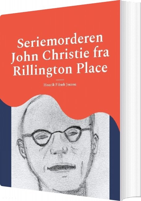 Billede af Seriemorderen John Christie Fra Rillington Place - Henrik Fibæk Jensen - Bog