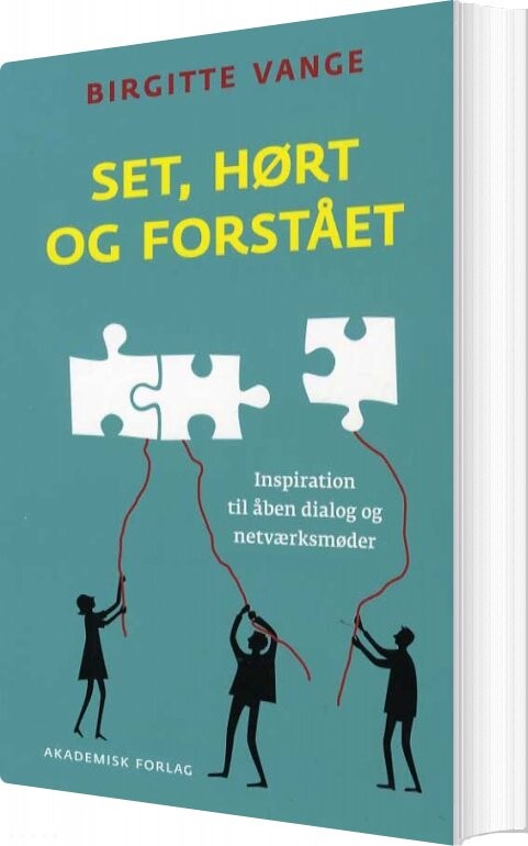 Set, Hørt Og Forstået - Inspiration Til åben Dialog Og Netværksmøder - Birgitte Vange - Bog