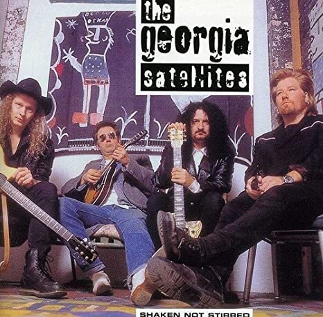 The Georgia Satellites - Shaken Not Stirred - Greatest And Latest - CD