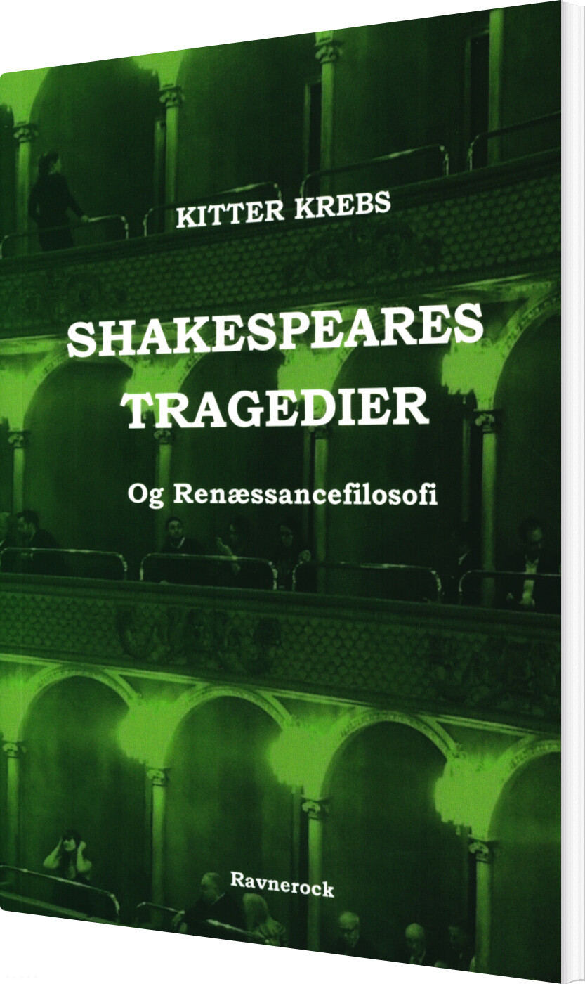 Billede af Shakespeares Tragedier Og Renæssancefilosofi - Kitter Krebs - Bog