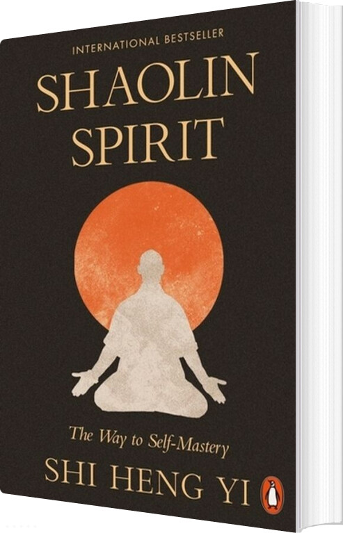 Shaolin Spirit: The Way To Self-mastery - Shi Heng Yi - English Book
