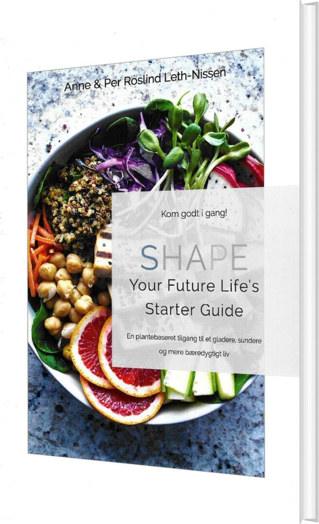 Shape Your Future Life's Starter Guide - Per Roslind Leth-nissen - Bog