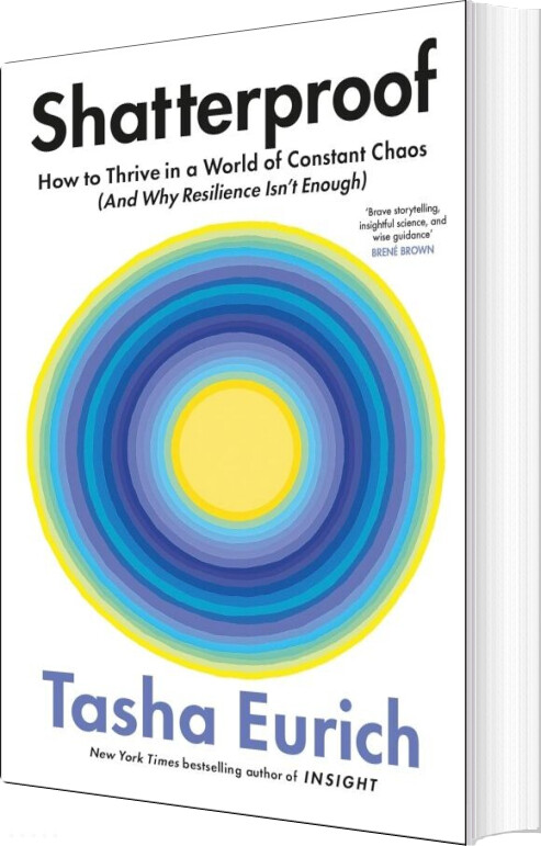 Shatterproof: How To Thrive In A World Of Constant Chaos (and Why Resilience Isn't Enough) - Tasha Eurich - English Book