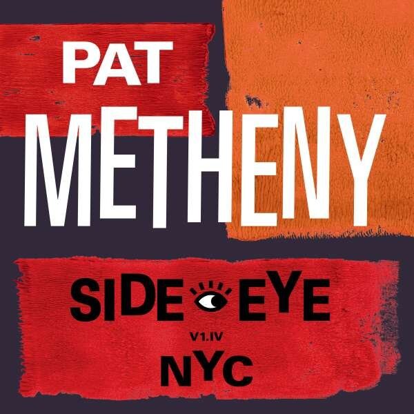 Pat Metheny - Side-eye Nyc - V1.iv - CD