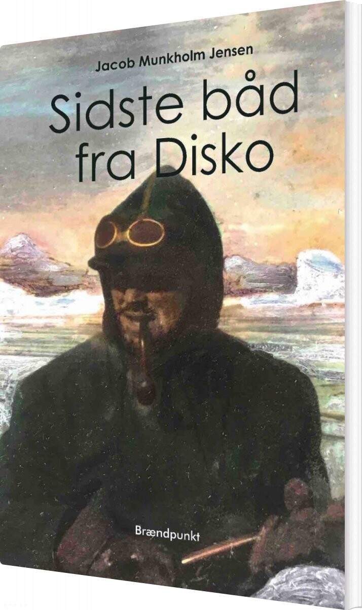 Billede af Sidste Båd Fra Disko - Jacob Munkholm Jensen - Bog
