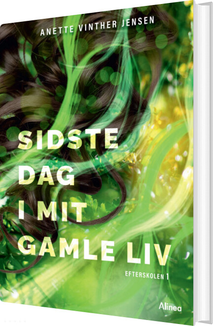 Billede af Sidste Dag I Mit Gamle Liv - Efterskolen 1 - Sort Læseklub - Anette Vinther Jensen - Bog