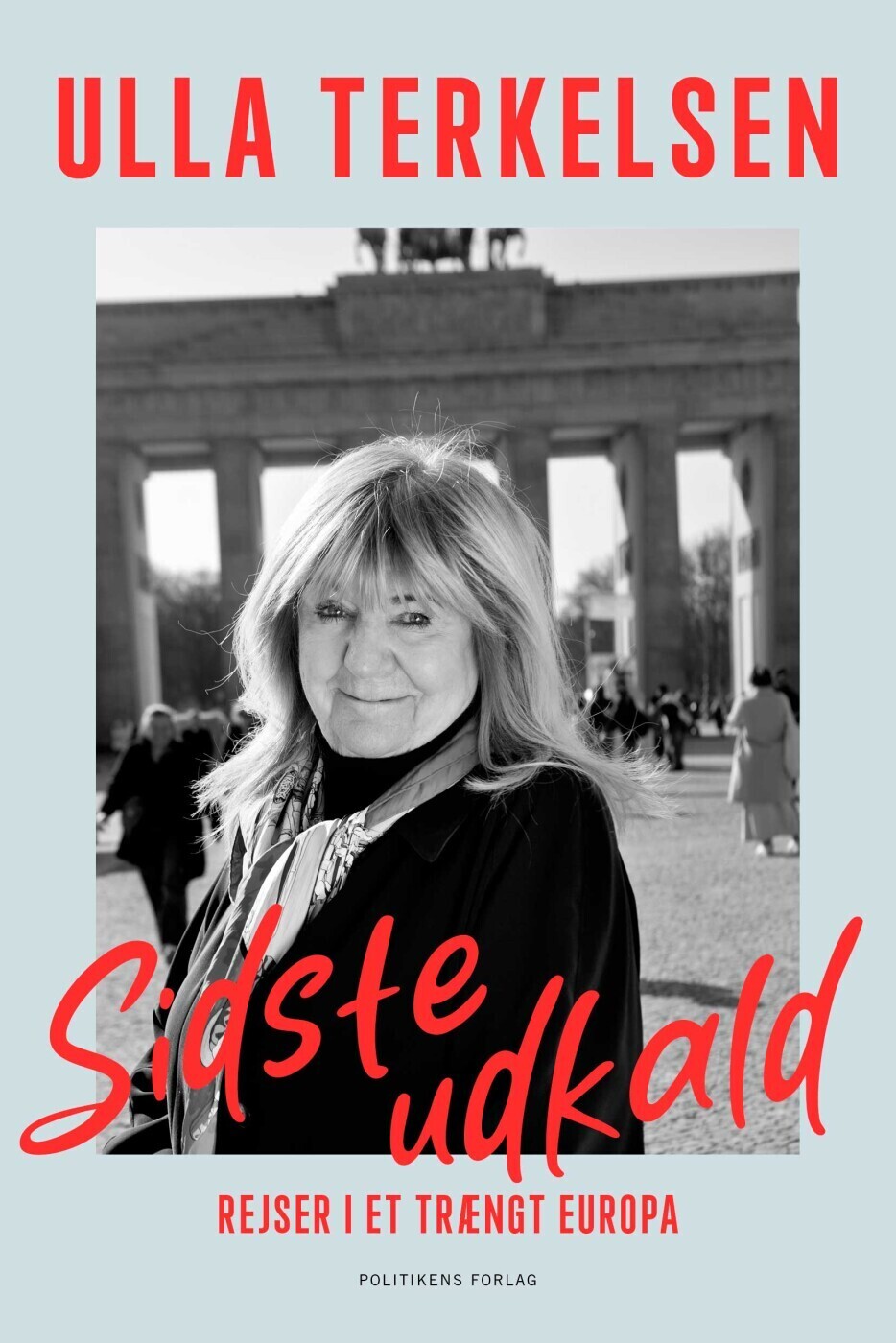 Sidste Udkald - Ulla Terkelsen - Bog - Politikens Forlag