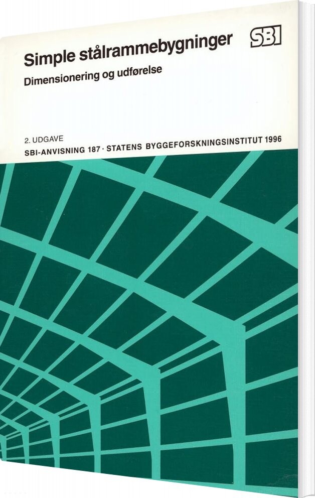 Sbi-anvisning 187 - Simple Stålrammebygninger - Jens Chr. Ellum - Bog