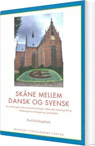 Skåne Mellem Dansk Og Svensk - Paul Erik Engelhardt - Bog