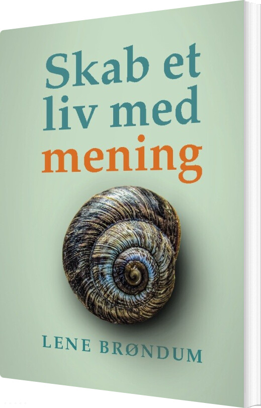 Billede af Skab Et Liv Med Mening - Lene Brøndum - Bog