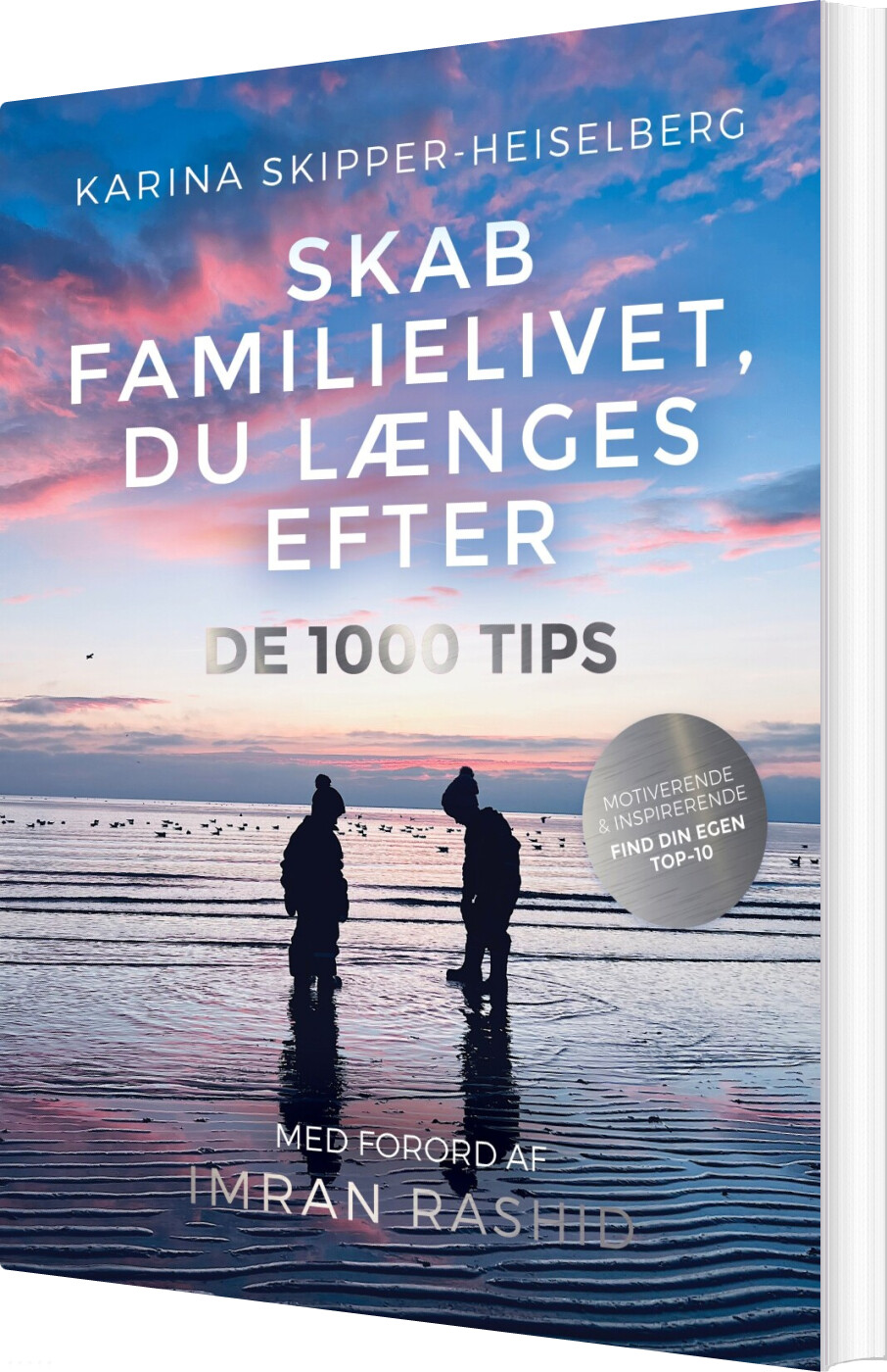 Billede af Skab Familielivet Du Længes Efter - De 1000 Tips - Karina Skipper-heiselberg - Bog