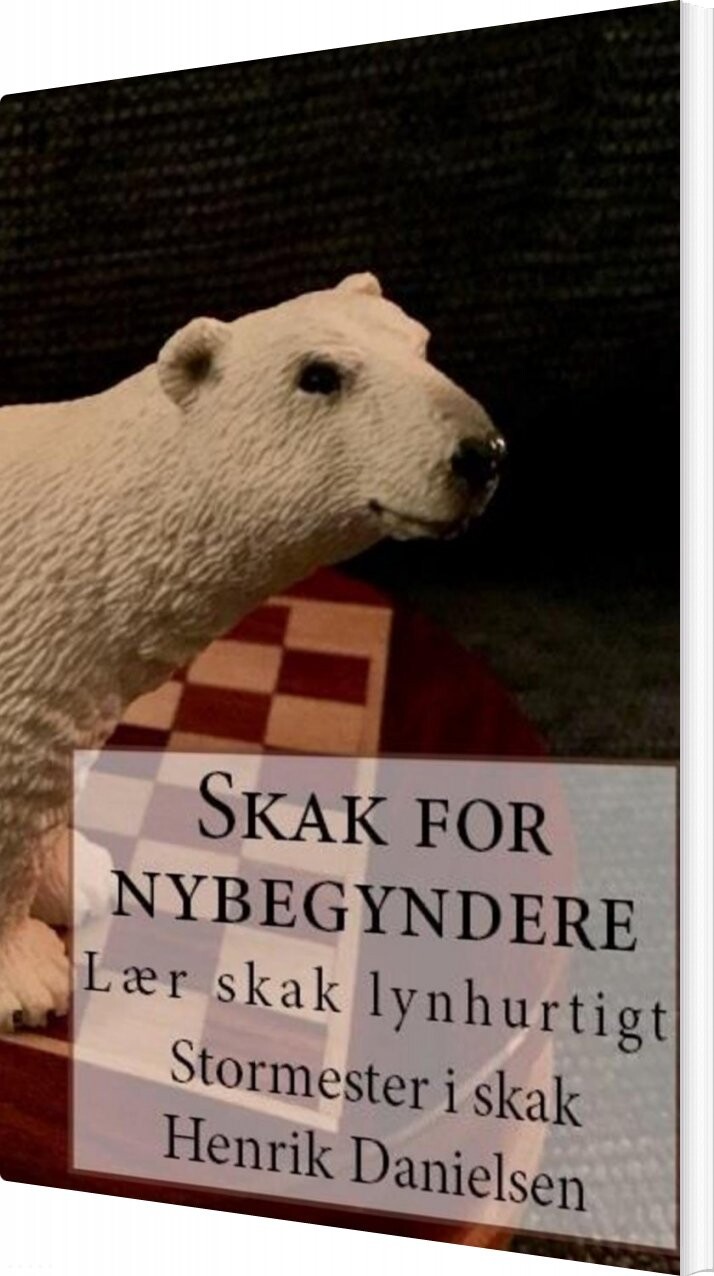 Billede af Skak For Nybegyndere - Gm Henrik Danielsen - Bog