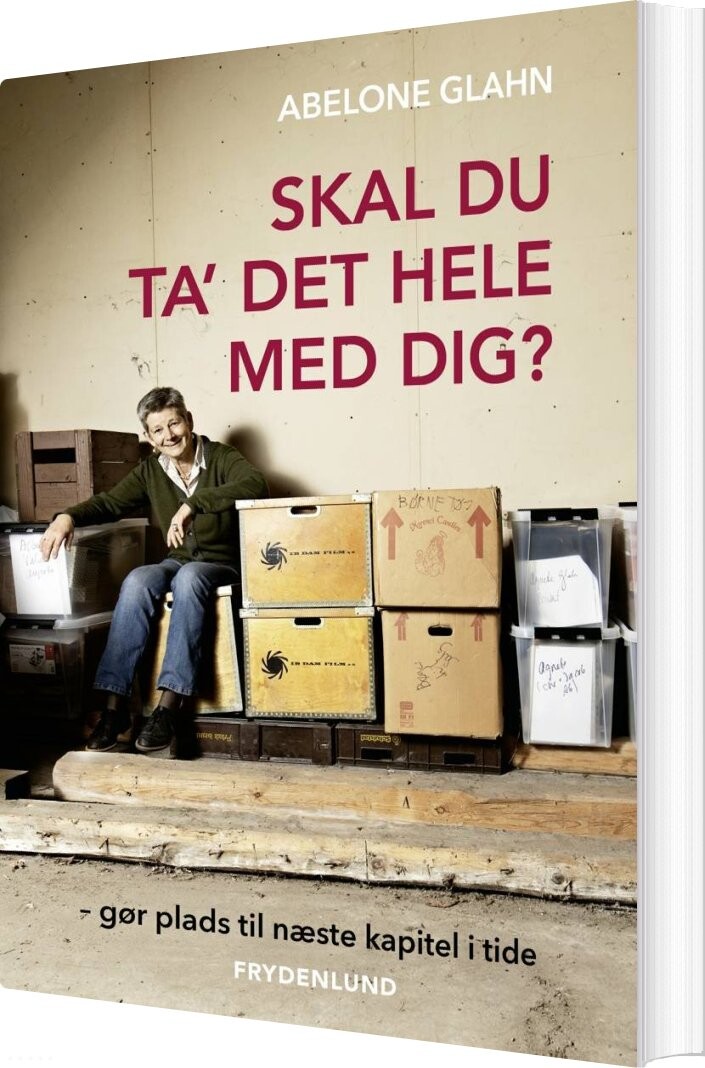 Billede af Skal Du Ta' Det Hele Med Dig? - Abelone Glahn - Bog