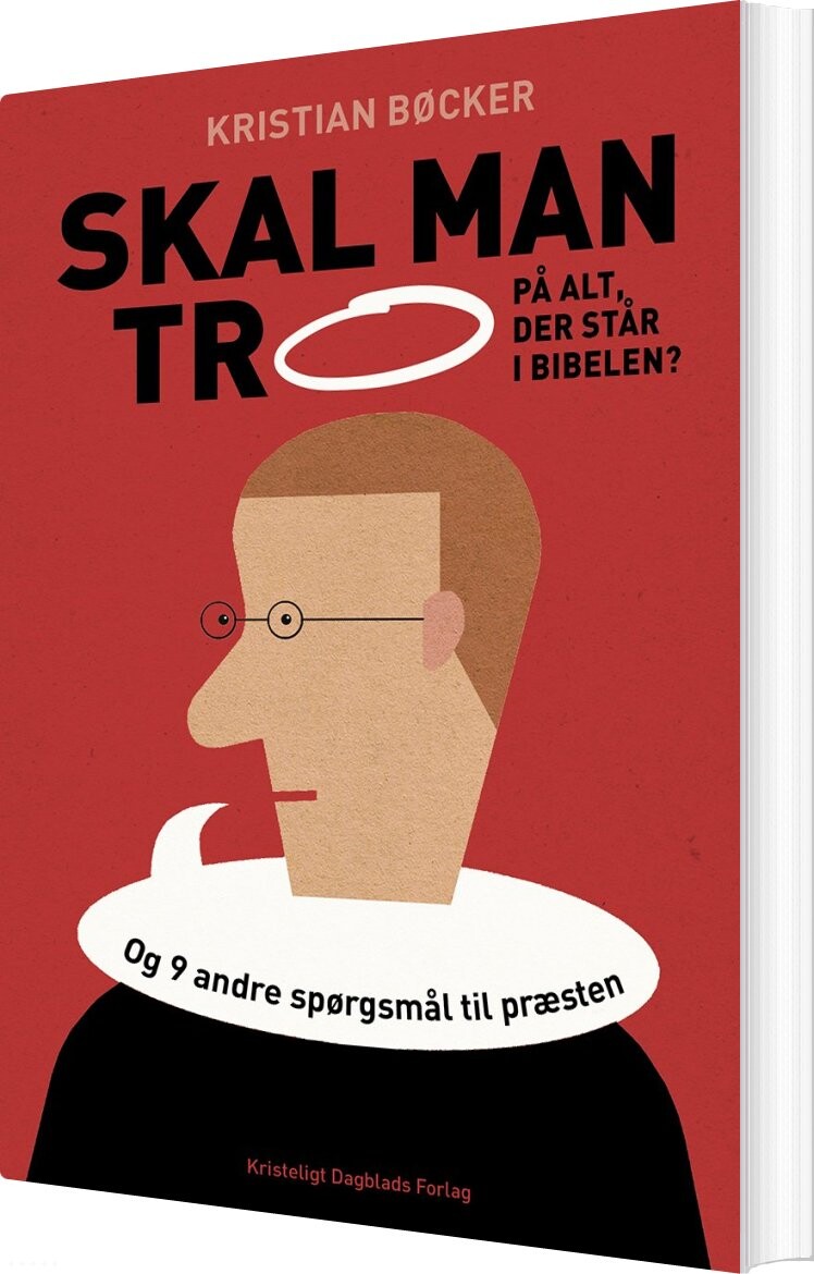 Skal Man Tro På Alt, Der Står I Bibelen? - Kristian Bøcker - Bog