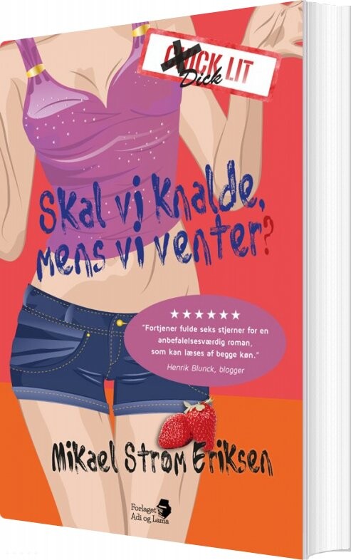 Billede af Skal Vi Knalde, Mens Vi Venter? - Mikael Strøm Eriksen - Bog