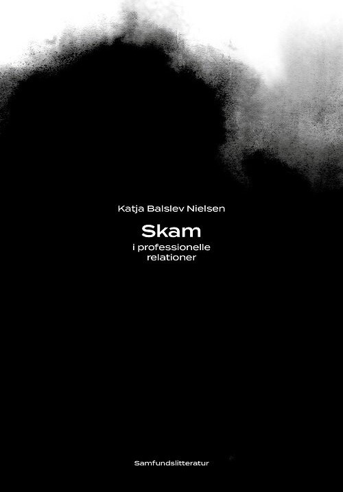 Billede af Skam I Professionelle Relationer - Katja Balslev Nielsen - Bog