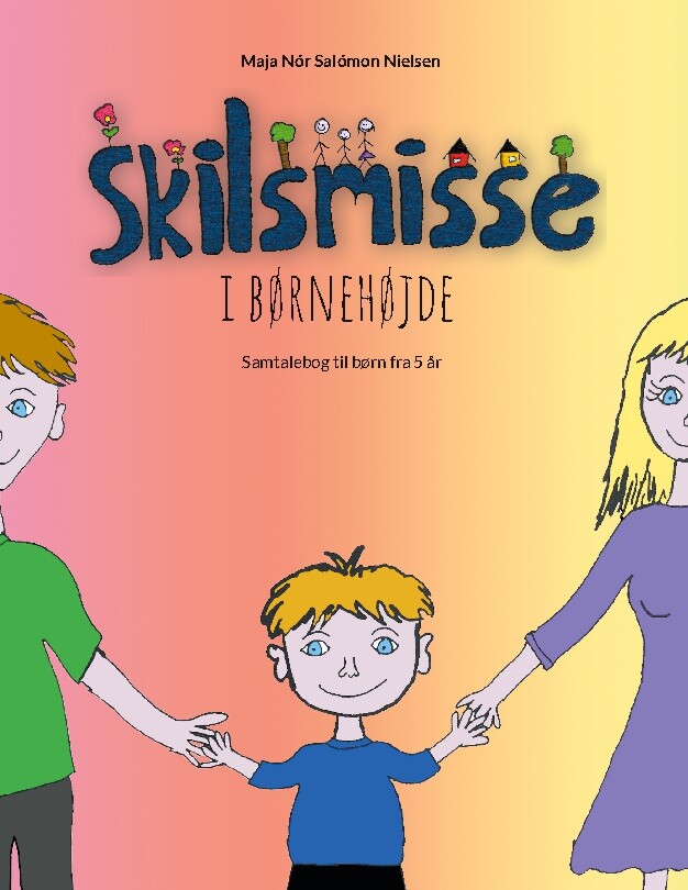 Billede af Skilsmisse I Børnehøjde - Maja Nór Salómon Nielsen - Bog