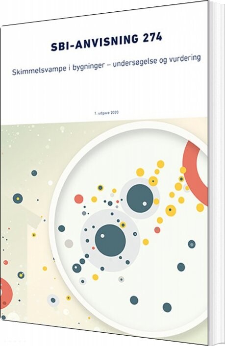 Sbi-anvisning 274 - Skimmelsvampe I Bygninger - Erik Brandt - Bog