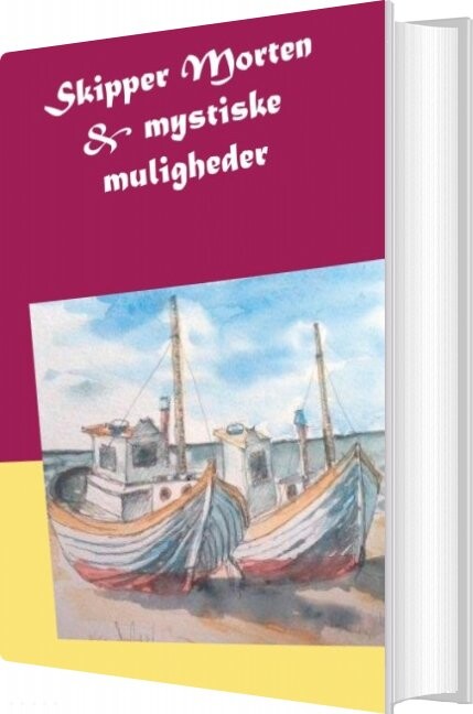 Billede af Skipper Morten & Mystiske Muligheder - Solveig Holmgaard - Bog