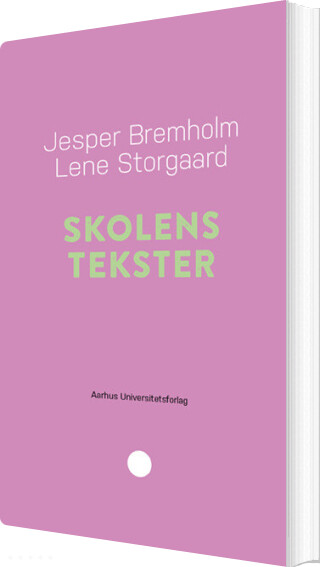 Billede af Skolens Tekster - Lene Storgaard Brok - Bog
