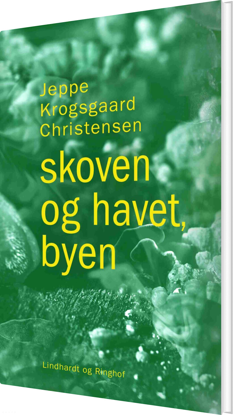 Skoven Og Havet, Byen - Jeppe Krogsgaard Christensen - Bog