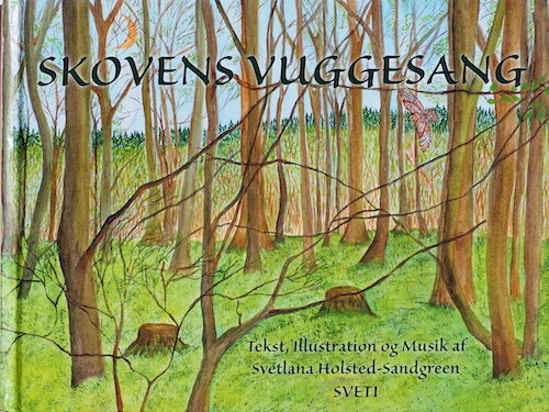 Billede af Skovens Vuggesang - Svetlana Holsted-sandgreen - Bog