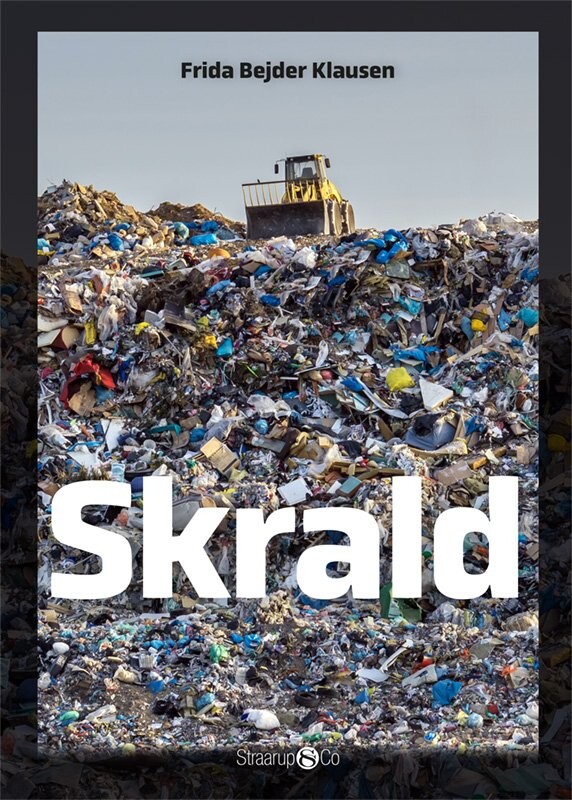 Skrald - Frida Bejder Klausen - Bog - Straarup & Co