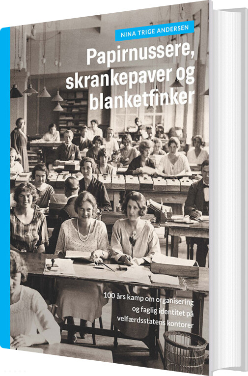 Papirnussere, Skrankepaver Og Blanketfinker - Nina Trige Andersen - Bog