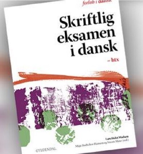 Skriftlig Eksamen I Dansk Htx - Lars Holst Madsen - Bog