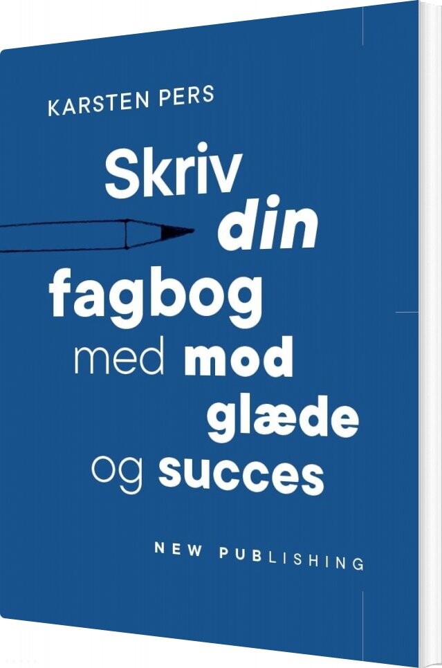 Billede af Skriv Din Fagbog - Med Mod, Glæde Og Succes - Karsten Pers - Bog