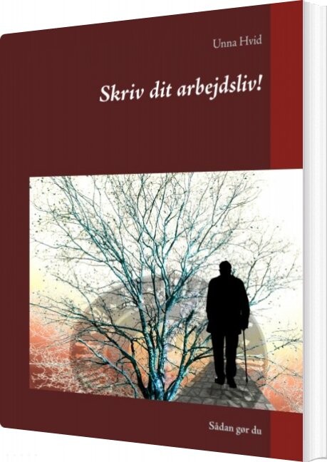 Billede af Skriv Dit Arbejdsliv! - Unna Hvid - Bog