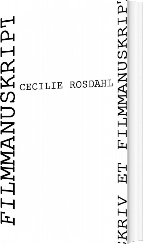 Skriv Et Filmmanuskript - Cecilie Rosdahl - Bog