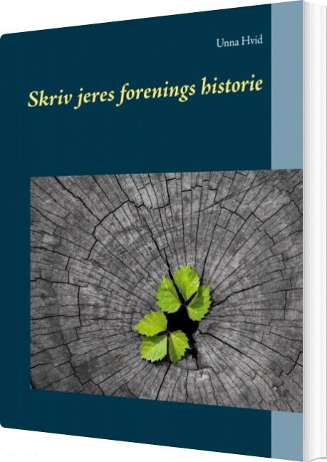 Billede af Skriv Jeres Forenings Historie - Unna Hvid - Bog