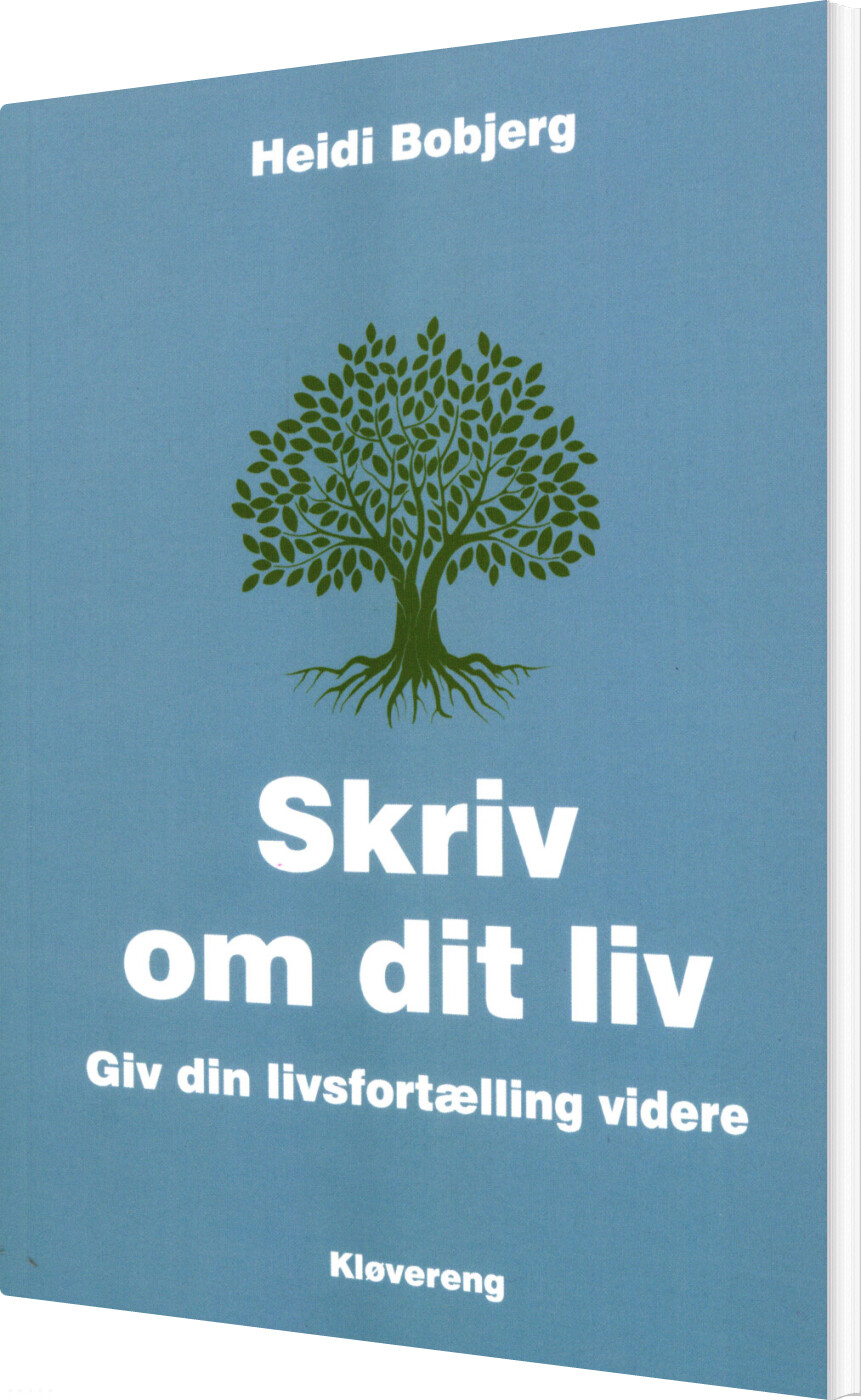 Skriv Om Dit Liv - Giv Din Livsfortælling Videre - Heidi Bobjerg - Bog