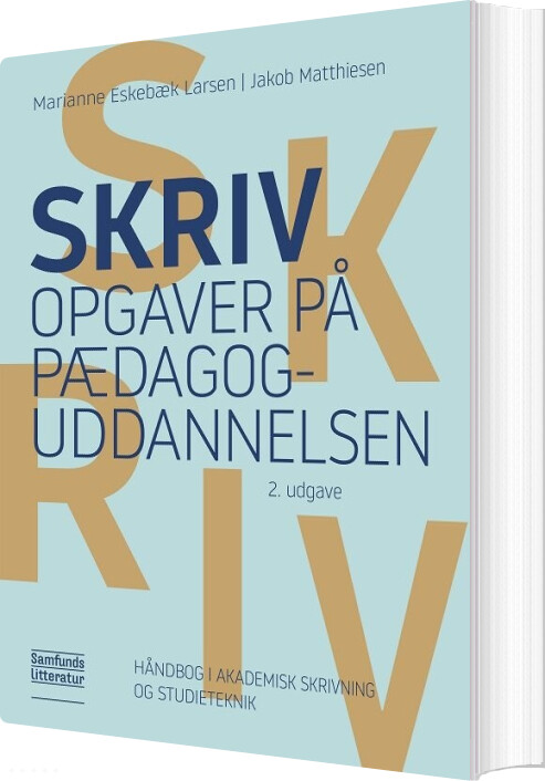 Skriv Opgaver På Pædagoguddannelsen - Marianne Eskebæk Larsen - Bog