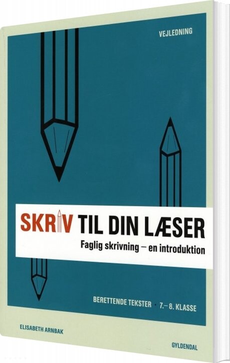 Skriv Til Din Læser 1 Lærerbog - Elisabeth Arnbak - Bog